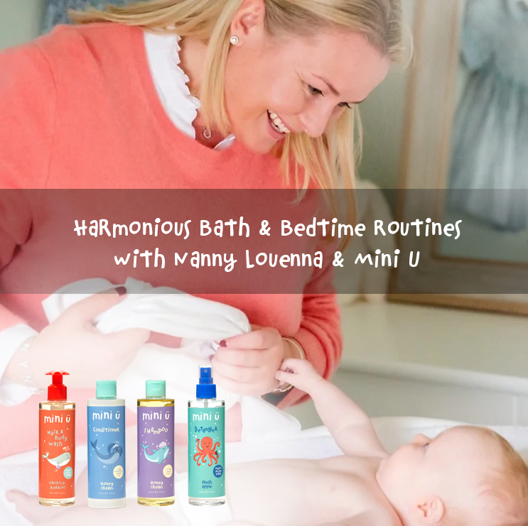 Harmonious Bath & Bedtime Routines With Nanny Louenna & Mini U